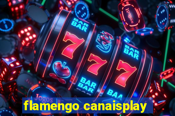 flamengo canaisplay